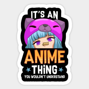 Funny It's An Anime Thing You Wouldn't Understand Sticker